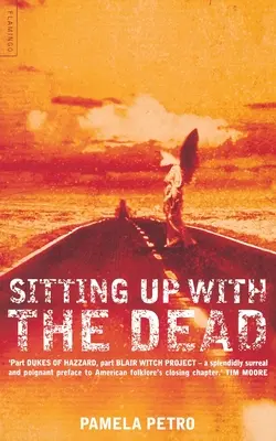 Sitting Up With the Dead: O călătorie plină de povești prin sudul Americii - Sitting Up With the Dead: A Storied Journey Through the American South