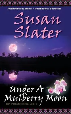 Sub o lună de mure: Ben Pecos Mysteries, Cartea 5 - Under A Mulberry Moon: Ben Pecos Mysteries, Book 5