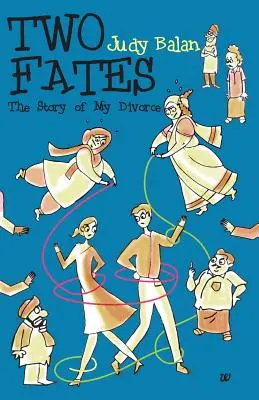 Două destine: Povestea divorțului meu - Two Fates: The Story of My Divorce