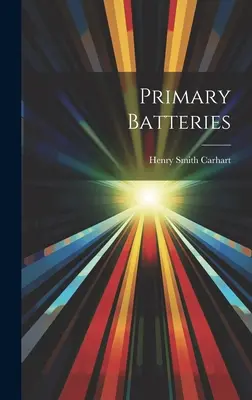 Bateriile primare - Primary Batteries
