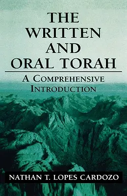 Tora scrisă și orală: O introducere cuprinzătoare - The Written and Oral Torah: A Comprehensive Introduction