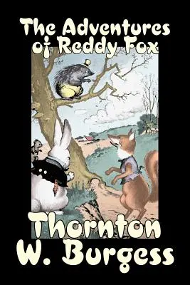 Aventurile lui Reddy Fox de Thornton Burgess, Ficțiune, Animale, Fantezie și magie - The Adventures of Reddy Fox by Thornton Burgess, Fiction, Animals, Fantasy & Magic