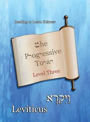 Tora progresivă: Nivelul trei Leviticus: Ediție color - The Progressive Torah: Level Three Leviticus: Color Edition