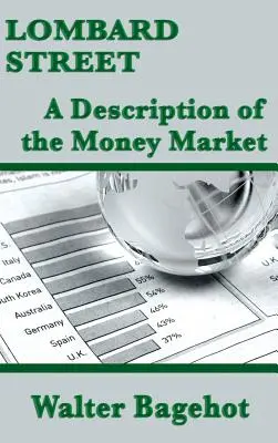 Strada Lombard: O descriere a pieței monetare - Lombard Street: A Description of the Money Market