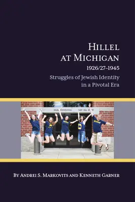 Hillel la Michigan, 1926/27-1945: Luptele pentru identitatea evreiască într-o epocă crucială - Hillel at Michigan, 1926/27-1945: Struggles of Jewish Identity in a Pivotal Era