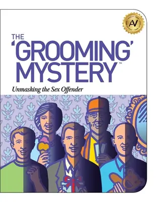 Misterul Grooming: Demascarea agresorului sexual - The Grooming Mystery: Unmasking the Sex Offender