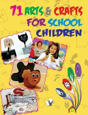 71 Arte și meșteșuguri pentru copii de școală - 71 Arts & Crafts for School Children