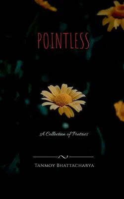 Fără rost: O colecție de poezii - Pointless: A Collection of Poetries