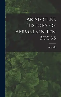 Istoria animalelor lui Aristotel în zece cărți - Aristotle's History of Animals in Ten Books
