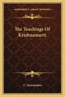 Învățăturile lui Krishnamurti - The Teachings Of Krishnamurti