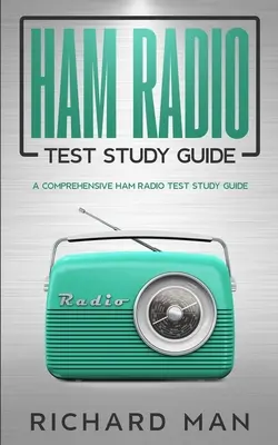 Ham Radio Test Study Guide: Un ghid de studiu cuprinzător pentru testul de radioamatorism - Ham Radio Test Study Guide: A Comprehensive Ham Radio Test Study Guide