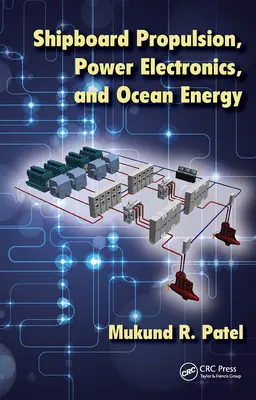 Propulsie, electronică de putere și energie oceanică la bordul navelor - Shipboard Propulsion, Power Electronics, and Ocean Energy