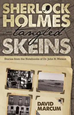 Sherlock Holmes - Bobine încâlcite - Povestiri din caietele doctorului John H. Watson - Sherlock Holmes - Tangled Skeins - Stories from the Notebooks of Dr. John H. Watson