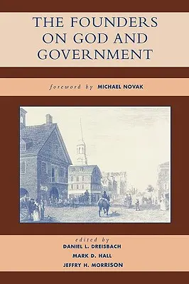 Fondatorii despre Dumnezeu și guvernare - The Founders on God and Government