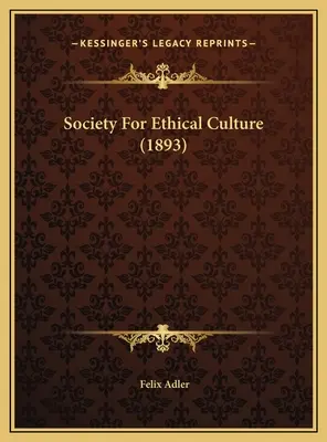 Societatea pentru cultură etică (1893) - Society For Ethical Culture (1893)