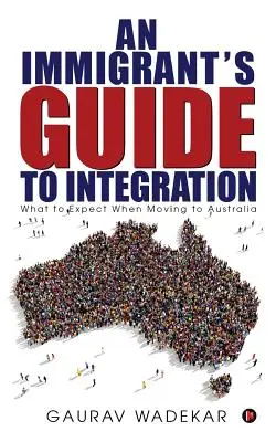 Ghidul de integrare al unui imigrant: La ce să te aștepți când te muți în Australia - An Immigrant's Guide to Integration: What to Expect When Moving to Australia