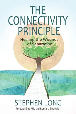 Principiul conectivității: Vindecarea rănilor separării - The Connectivity Principle: Healing the Wounds of Separation
