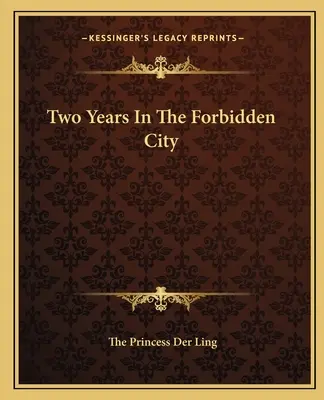 Doi ani în Orașul Interzis - Two Years In The Forbidden City