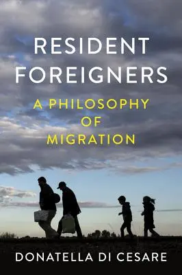 Străinii rezidenți: O filosofie a migrației - Resident Foreigners: A Philosophy of Migration