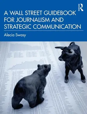 Un ghid Wall Street pentru jurnalism și comunicare strategică - A Wall Street Guidebook for Journalism and Strategic Communication