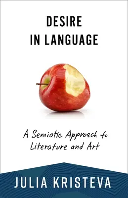 Dorința în limbaj: O abordare semiotică a literaturii și artei - Desire in Language: A Semiotic Approach to Literature and Art