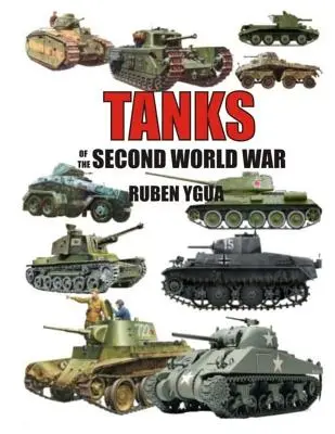 Tancurile celui de-al Doilea Război Mondial - Tanks of the Second World War