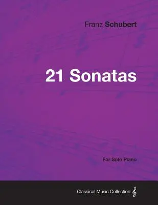 21 Sonate - Pentru pian solo - 21 Sonatas - For Solo Piano
