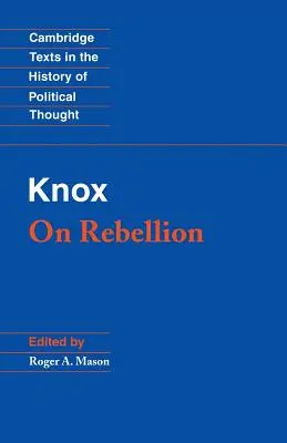 Knox: Despre răzvrătire - Knox: On Rebellion