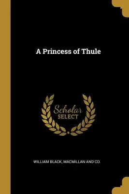 O prințesă din Thule - A Princess of Thule