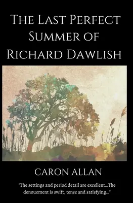 Ultima vară perfectă a lui Richard Dawlish - The Last Perfect Summer of Richard Dawlish