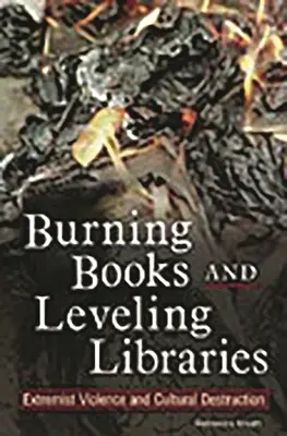 Arderea cărților și nivelarea bibliotecilor: Violența extremistă și distrugerea culturală - Burning Books and Leveling Libraries: Extremist Violence and Cultural Destruction