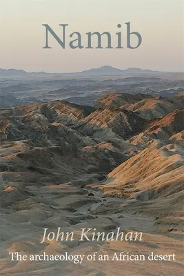 Namib: Arheologia unui deșert african - Namib: The Archaeology of an African Desert