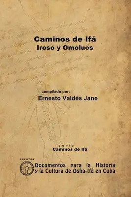 Căile lui If. Iroso și Omolos - Caminos de If. Iroso y Omolos