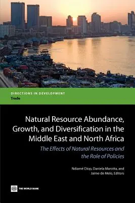 Abundența resurselor naturale, creșterea și diversificarea în Orientul Mijlociu și Africa de Nord - Natural Resource Abundance, Growth, and Diversification in the Middle East and North Africa