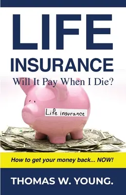 Asigurarea de viață: Se va plăti când voi muri? - Life Insurance: Will it Pay When I Die?