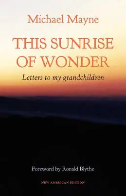 Acest răsărit de minune: Scrisori către nepoții mei - This Sunrise of Wonder: Letters to my grandchildren