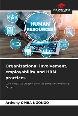 Implicarea organizațională, capacitatea de inserție profesională și practicile de management al resurselor umane - Organizational involvement, employability and HRM practices