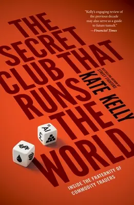 Clubul secret care conduce lumea: În interiorul Fraternității Comercianților de Mărfuri - The Secret Club That Runs the World: Inside the Fraternity of Commodities Traders