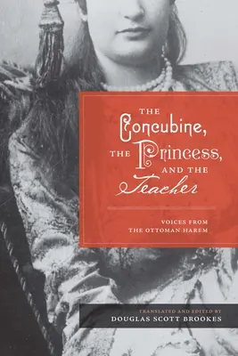 Concubina, prințesa și profesoara: Voci din haremul otoman - The Concubine, the Princess, and the Teacher: Voices from the Ottoman Harem