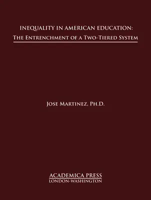 Inegalitatea în educația americană: Înrădăcinarea unui sistem cu două niveluri - Inequality in American Education: The Entrenchment of a Two-Tiered System