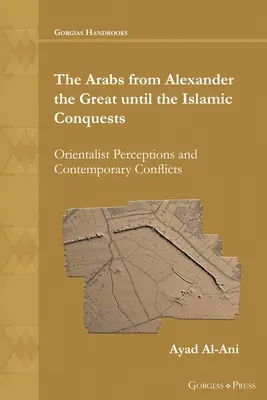 Arabii de la Alexandru cel Mare până la cuceririle islamice - The Arabs from Alexander the Great until the Islamic Conquests