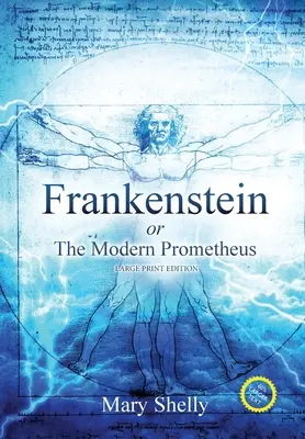 Frankenstein sau Prometeu modern (adnotat, tipar mare) - Frankenstein or the Modern Prometheus (Annotated, Large Print)