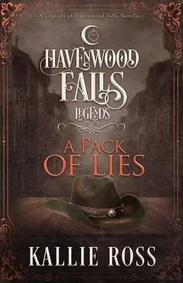 Un pachet de minciuni: (O nuvelă Legends of Havenwood Falls) - A Pack of Lies: (A Legends of Havenwood Falls Novella)