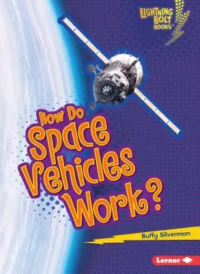 Cum funcționează vehiculele spațiale? - How Do Space Vehicles Work?
