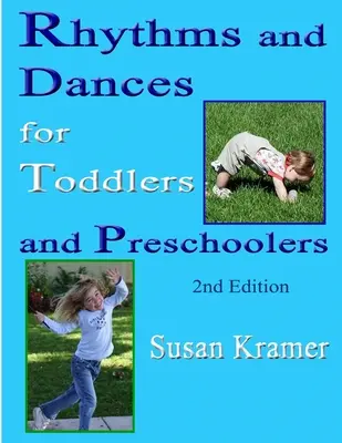 Ritmuri și dansuri pentru copii mici și preșcolari, ediția a 2-a - Rhythms and Dances for Toddlers and Preschoolers, 2nd Edition
