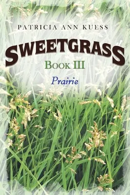 Sweetgrass: Cartea III: Prairie - Sweetgrass: Book III: Prairie
