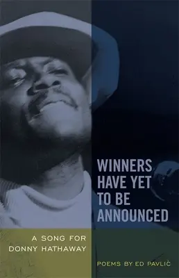 Câștigătorii nu au fost încă anunțați: Un cântec pentru Donny Hathaway - Winners Have Yet to Be Announced: A Song for Donny Hathaway