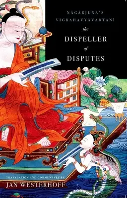 Disputatorul disputelor: Vigrahavyavartani al lui Nagarjuna - The Dispeller of Disputes: Nagarjuna's Vigrahavyavartani