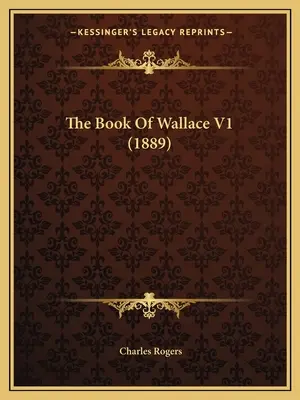 Cartea lui Wallace V1 (1889) - The Book Of Wallace V1 (1889)