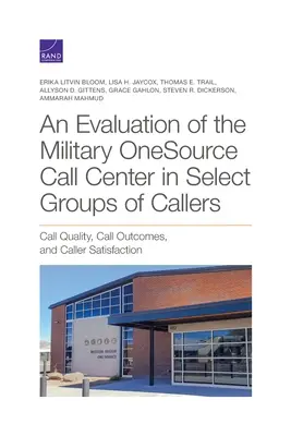 Evaluarea centrului de apeluri Military OneSource în grupuri selectate de apelanți - Evaluation of the Military OneSource Call Center in Select Groups of Callers
